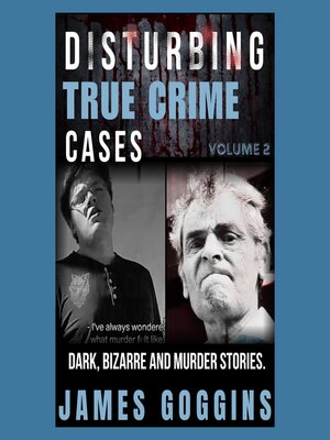 cover image of Disturbing True Crime Cases Volume 2